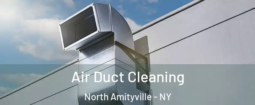  Air Duct Cleaning North Amityville - NY