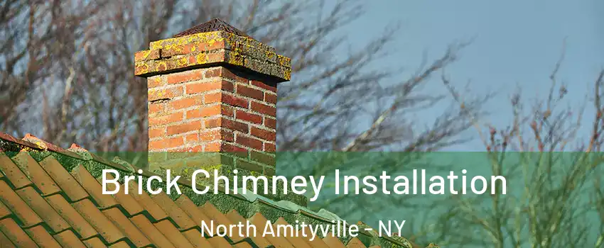 Brick Chimney Installation North Amityville - NY