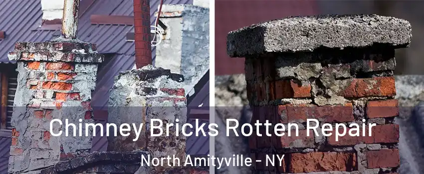  Chimney Bricks Rotten Repair North Amityville - NY