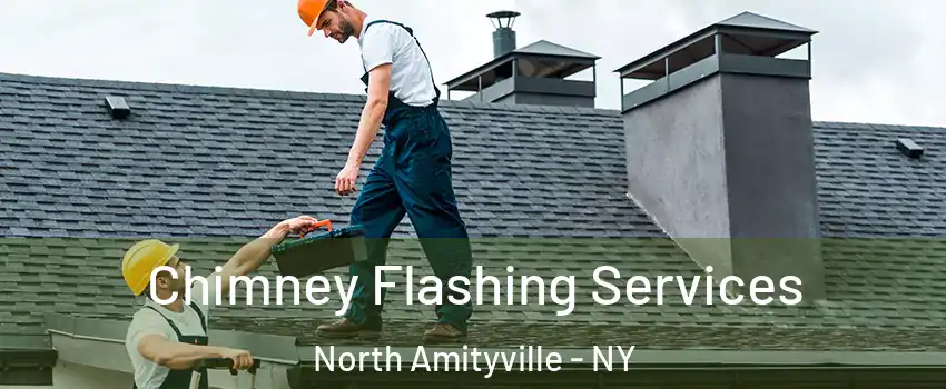  Chimney Flashing Services North Amityville - NY