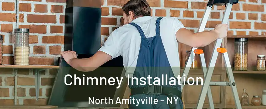  Chimney Installation North Amityville - NY