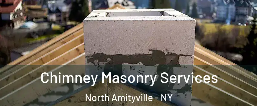  Chimney Masonry Services North Amityville - NY