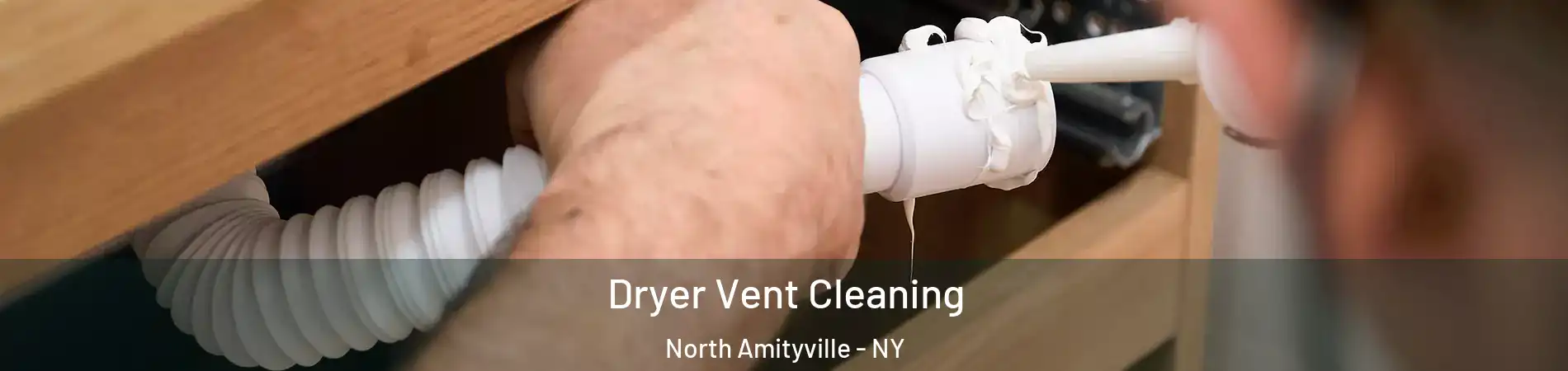  Dryer Vent Cleaning North Amityville - NY