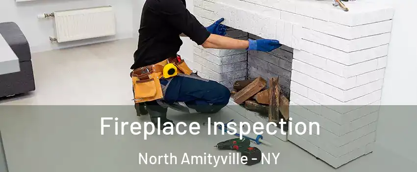 Fireplace Inspection North Amityville - NY