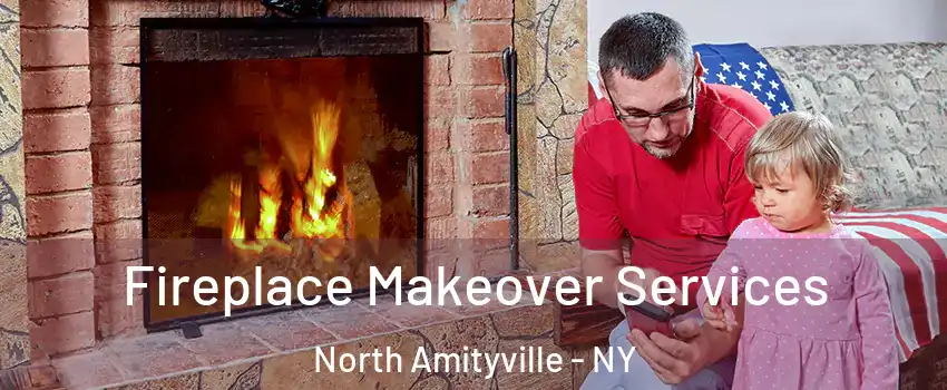  Fireplace Makeover Services North Amityville - NY