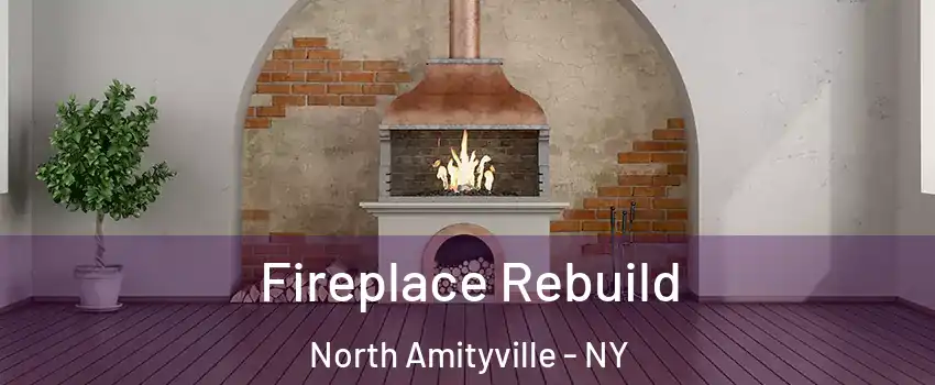  Fireplace Rebuild North Amityville - NY