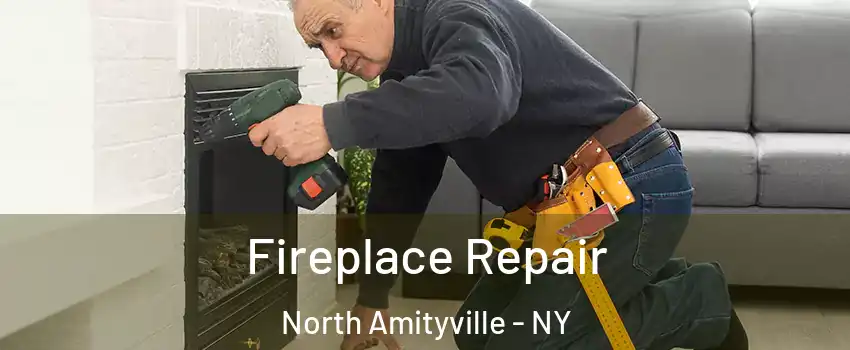 Fireplace Repair North Amityville - NY