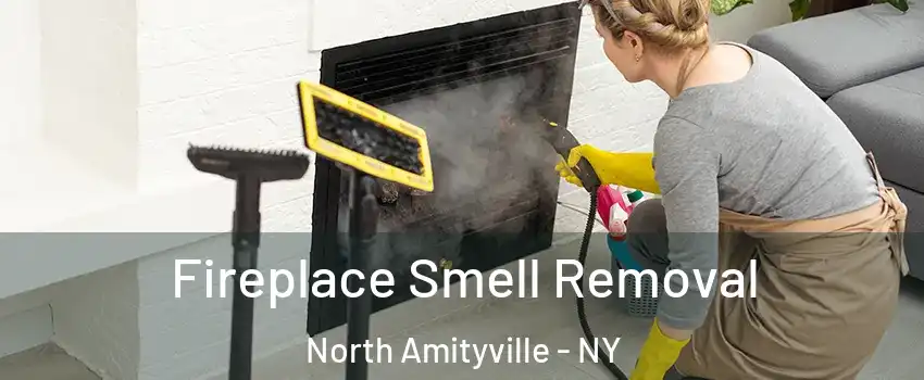  Fireplace Smell Removal North Amityville - NY