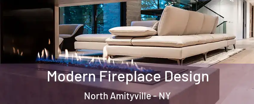  Modern Fireplace Design North Amityville - NY