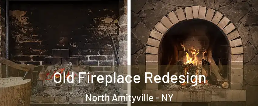  Old Fireplace Redesign North Amityville - NY