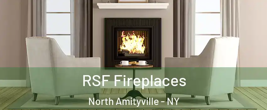  RSF Fireplaces North Amityville - NY