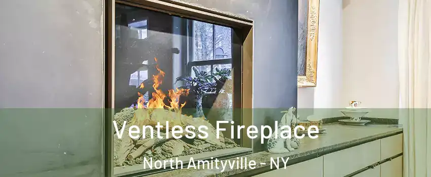  Ventless Fireplace North Amityville - NY