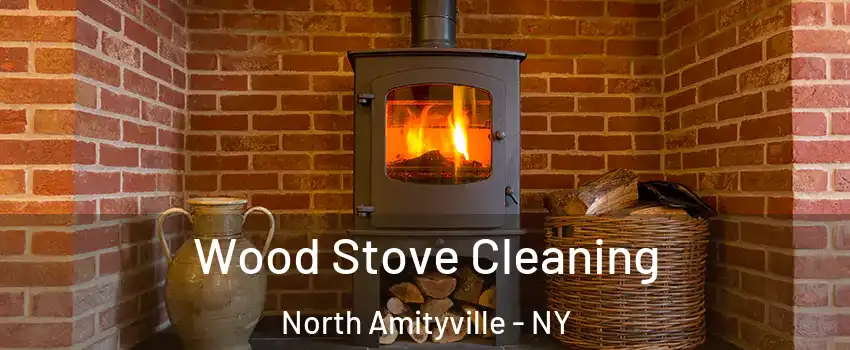 Wood Stove Cleaning North Amityville - NY